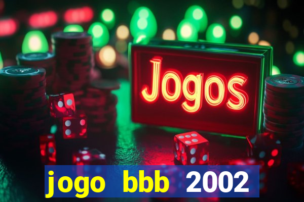 jogo bbb 2002 download android